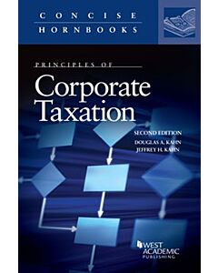 Principles of Corporate Taxation (Concise Hornbook Series) 9781634603362