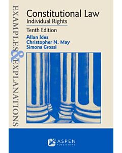 Examples & Explanations: Constitutional Law: Individual Rights 9798894101859