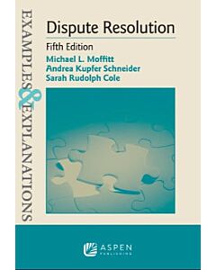 Examples & Explanations: Dispute Resolution (Instant Digital Access Code Only) 9798892070027