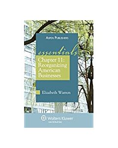 Chapter 11, Reorganizing American Businesses: The Essentials 9780735576544