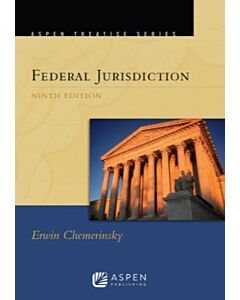 Federal Jurisdiction (Aspen Treatise Series) (Instant Digital Access Code Only) 9798892075350