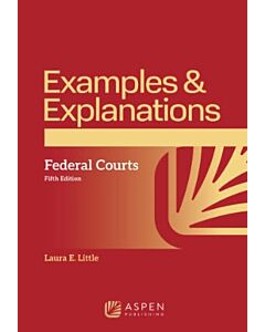 Examples & Explanations: Federal Courts (w/ Connected eBook) (Instant Digital Access Code Only) 9798889069546