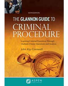 The Glannon Guide to Criminal Procedure 9798892075428