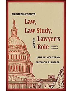 An Introduction to Law, Law Study, and the Lawyer's Role 9781531025779