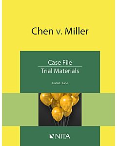Chen v. Miller: Case File, Trial Materials (NITA) 9798886690194