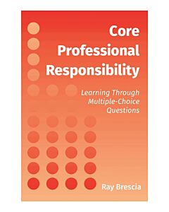 Core Professional Responsibility: Learning Through Multiple-Choice Questions 9781531026097