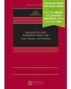 Advanced and Business Tort Law (w/ Connected eBook with Study Center) 9798886140361
