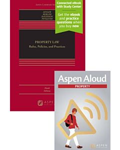 Property Law: Rules, Policies, and Practices (Connected eBook with Study Center + Print Book + Aspen Aloud) 9798899637971