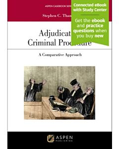 Adjudicative Criminal Procedure: A Comparative Approach (w/ Connected eBook with Study Center) (Instant Digital Access Code Only) 9798892070867