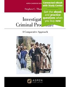 Investigative Criminal Procedure: A Comparative Approach (w/ Connected eBook with Study Center) 9798892070812