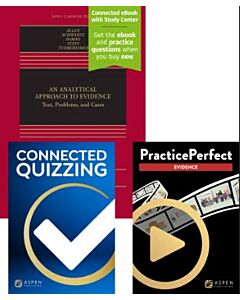 An Analytical Approach To Evidence: Text, Problems and Cases (Connected eBook + Print Book + Connected Quizzing + PracticePerfect) 9798899647314
