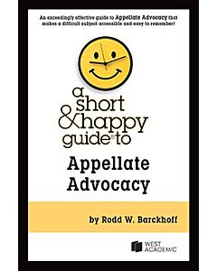 A Short & Happy Guide to Appellate Advocacy 9798892097208