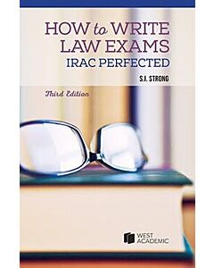 How to Write Law Exams: IRAC Perfected 9798887865577
