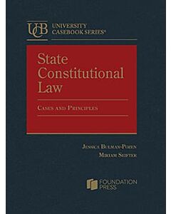 State Constitutional Law: Cases and Principles (University Casebook Series) (Rental) 9798892093446
