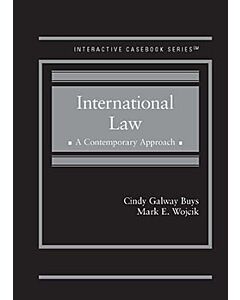 International Law: A Contemporary Approach (Interactive Casebook Series) 9781636598123