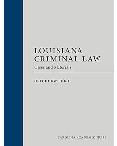 Louisiana Criminal Law: Cases and Materials 9781531029692