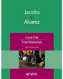 Jacobs v. Alvarez: Case File (NITA) 9798886690859