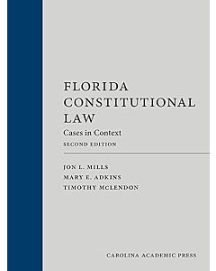 Florida Constitutional Law: Cases in Context 9781531031923