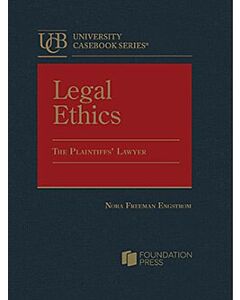 Legal Ethics: The Plaintiffs' Lawyer (University Casebook Series) (Rental) 9798892090551