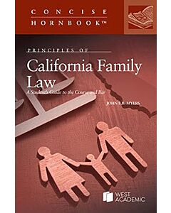 Principles of California Family Law: A Student’s Guide to the Course and Bar (Concise Hornbook Series) 9798895454213