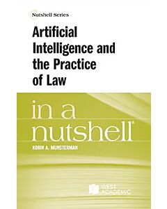 Law in a Nutshell: Artificial Intelligence and the Practice of Law 9798892090988