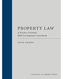 Property Law: A Practice-Oriented, Skill-Development Coursebook (Rental) 9781531032258
