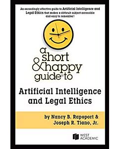A Short & Happy Guide to Artificial Intelligence and Legal Ethics 9798892097130