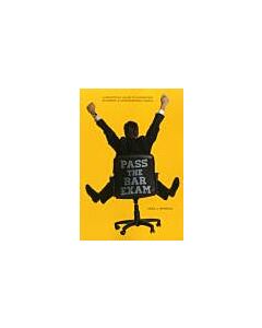 Pass the Bar: A Practical Guide to Achieving Academic & Professional Goals 9781627222389