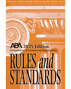 Compendium of Professional Responsibility Rules and Standards 9781639056002