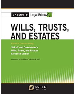 Casenote Legal Briefs: Wills, Trusts & Estates 9781543807424