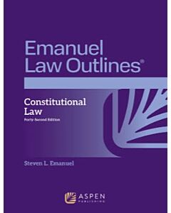 Emanuel Law Outlines: Constitutional Law 9798894104263
