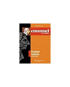 Emanuel Law Outlines: Payment Systems (Instant Digital Access Code Only) 9781543808216