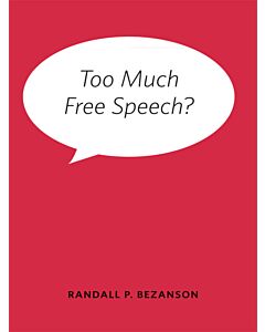 Too Much Free Speech? (Instant Digital Access Code Only) 9780252037115