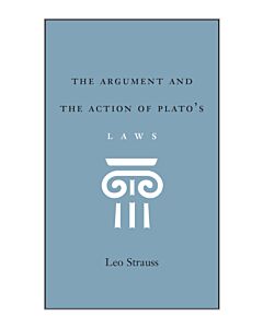 The Argument and the Action of Plato's Laws (Instant Digital Access Code Only) 9780226776989
