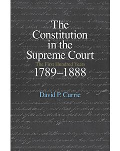 The Constitution in the Supreme Court (Instant Digital Access Code Only) 9780226131085