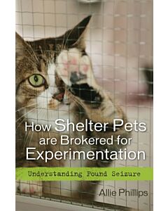 How Shelter Pets are Brokered for Experimentation (Instant Digital Access Code Only) 9781442202115