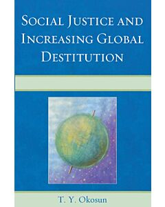 Social Justice and Increasing Global Destitution (Instant Digital Access Code Only) 9780761848080