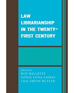Law Librarianship in the Twenty-First Century (Instant Digital Access Code Only) 9780810858817