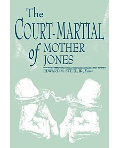 The Court-Martial of Mother Jones (Instant Digital Access Code Only) 9780813119410