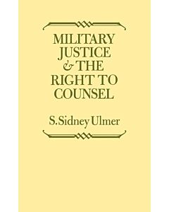 Military Justice and the Right to Counsel (Instant Digital Access Code Only) 9780813155081
