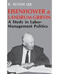 Eisenhower and Landrum-Griffin (Instant Digital Access Code Only) 9780813159249