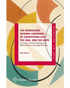 The Interaction between Enforcers of Competition Law, the DMA, and the GDPR (Instant Digital Access Code Only) 9789403542591