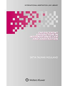 Enforcement Jurisdiction in International Law and Arbitration (Instant Digital Access Code Only) 9789403541587