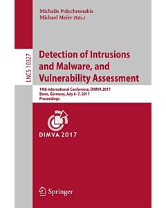 Detection of Intrusions and Malware, and Vulnerability Assessment (Instant Digital Access Code Only) 9783319608754