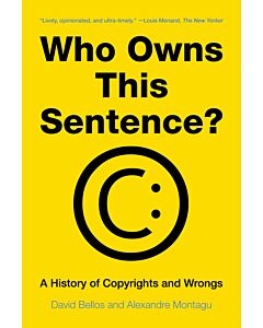 Who Owns This Sentence?: A History of Copyrights and Wrongs (Instant Digital Access Code Only) 9781324073710