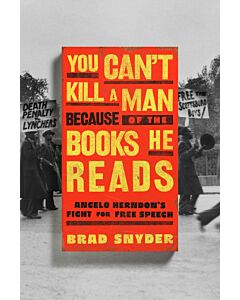 You Can't Kill a Man Because of the Books He Reads: Angelo Herndon's Fight for Free Speech (Instant Digital Access Code Only) 9781324036548