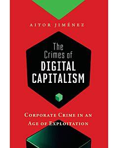 The Crimes of Digital Capitalism (Instant Digital Access Code Only) 9781479821716