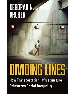Dividing Lines: How Transportation Infrastructure Reinforces Racial Inequality (Instant Digital Access Code Only) 9781324092131