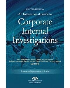 An International Guide to Corporate Internal Investigations, Section Edition (Instant Digital Access Code Only) 9781639056767