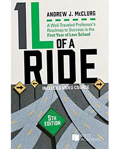 1L of a Ride: A Well-Traveled Professor's Roadmap to Success in the First Year of Law School (with Video) 9798892099370
